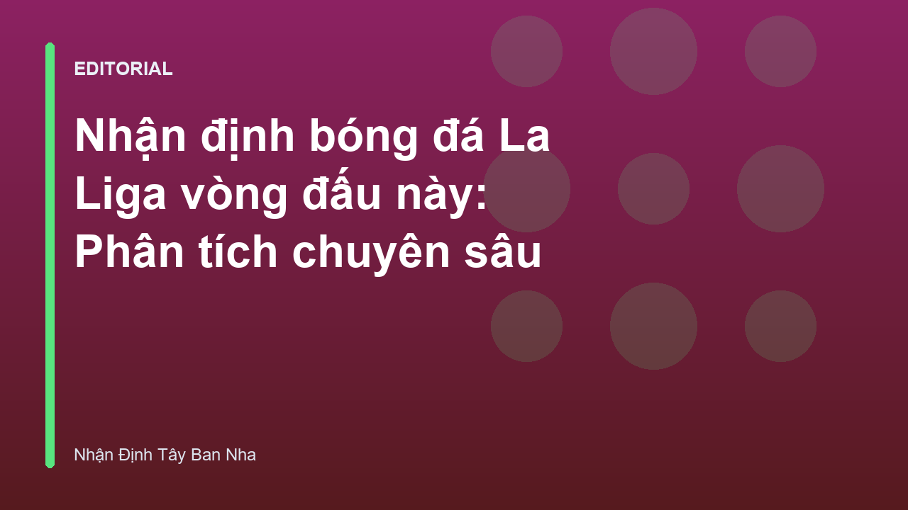 Nhận định bóng đá La Liga vòng đấu này