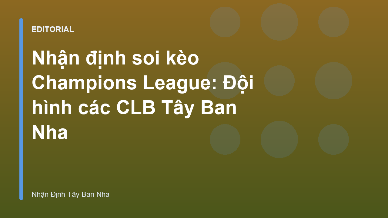 Cầu thủ các CLB Tây Ban Nha thi đấu tại Champions League